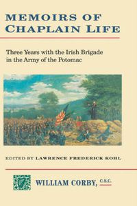 Cover image for Memoirs of Chaplain Life: 3 Years in the Irish Brigage with the Army of the Potomac