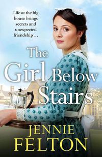 Cover image for The Girl Below Stairs: The third emotionally gripping saga in the beloved Families of Fairley Terrace series