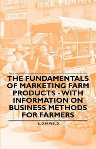 Cover image for The Fundamentals of Marketing Farm Products - With Information on Business Methods for Farmers