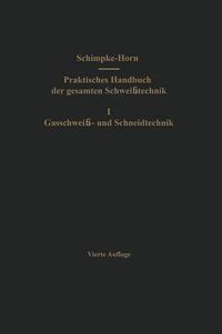 Cover image for Praktisches Handbuch der gesamten Schweisstechnik: Erster Band: Gasschweiss- und Schneidtechnik