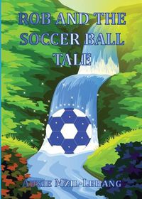 Cover image for Rob and the Soccer Ball Tale