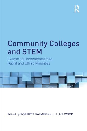 Cover image for Community Colleges and STEM: Examining Underrepresented Racial and Ethnic Minorities