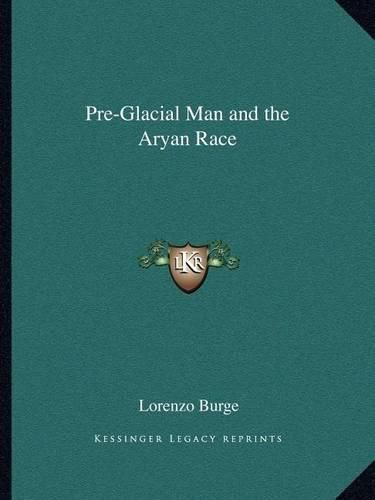 Cover image for Pre-Glacial Man and the Aryan Race