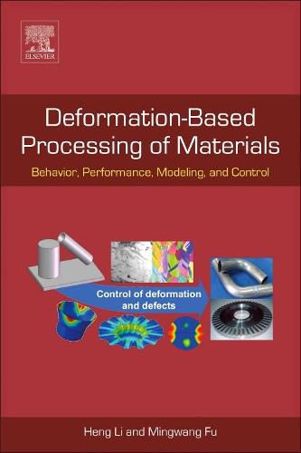 Cover image for Deformation-Based Processing of Materials: Behavior, Performance, Modeling, and Control