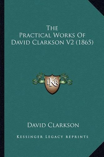 Cover image for The Practical Works of David Clarkson V2 (1865)