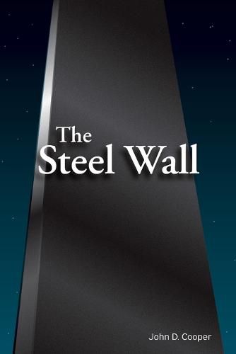 Cover image for The Steel Wall: For You When You Are For Me, Against You When You Are Against Me