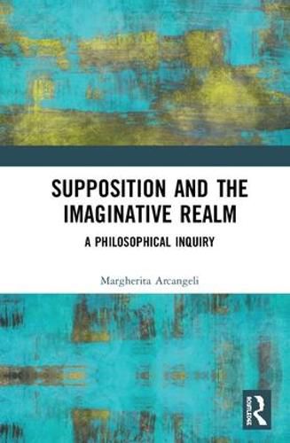 Cover image for Supposition and the Imaginative Realm: A Philosophical Inquiry