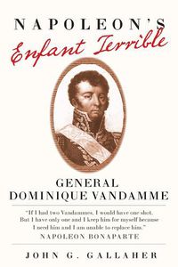 Cover image for Napoleon's Enfant Terrible: General Dominique Vandamme