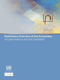 Cover image for Preliminary overview of the economies of Latin America and the Caribbean 2016