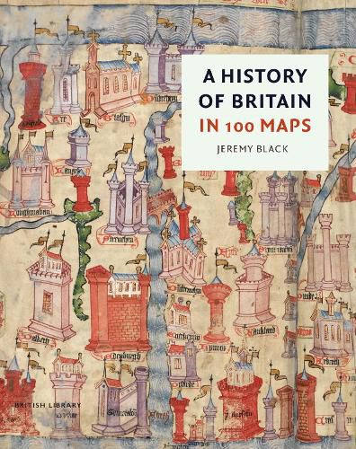 A History of Britain in 100 Maps