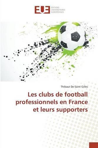 Cover image for Les Clubs de Football Professionnels En France Et Leurs Supporters