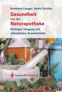 Cover image for Gesundheit Aus Der Naturapotheke: Richtiger Umgang Mit Pflanzlichen Arzneimitteln