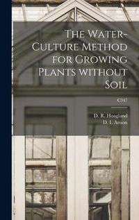 Cover image for The Water-culture Method for Growing Plants Without Soil; C347