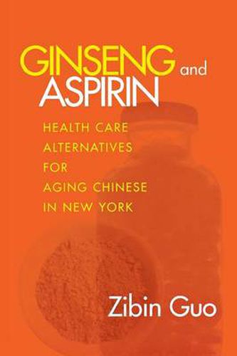 Cover image for Chinese Elders in New York City: Aging and Healthcare in Cultural Perspective