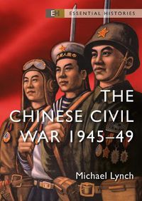 Cover image for The Chinese Civil War: 1945-49