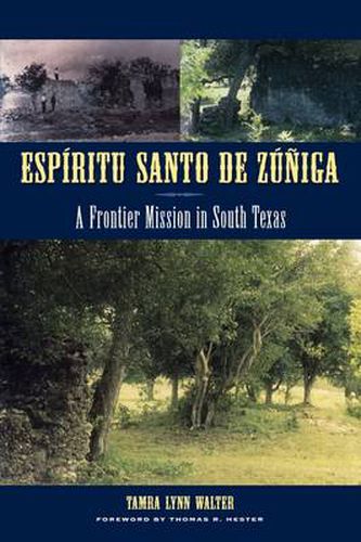 Cover image for Espiritu Santo de Zuniga: A Frontier Mission in South Texas