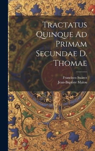 Cover image for Tractatus Quinque Ad Primam Secundae D. Thomae