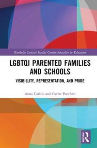 Cover image for LGBTQI Parented Families and Schools: Visibility, Representation, and Pride
