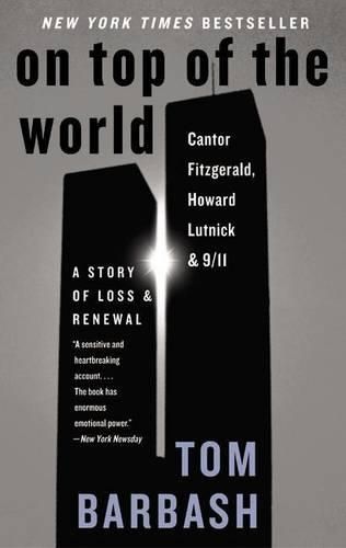 On Top of the World: Cantor Fitzgerald, Howard Lutnick, and 9/11, a Story of Loss and Renewal