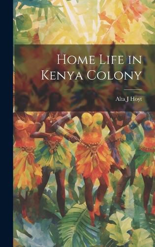 Cover image for Home Life in Kenya Colony