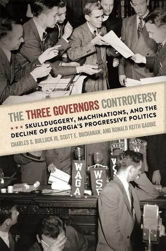 The Three Governors Controversy: Skullduggery, Machinations, and the Decline of Georgia's Progressive Politics