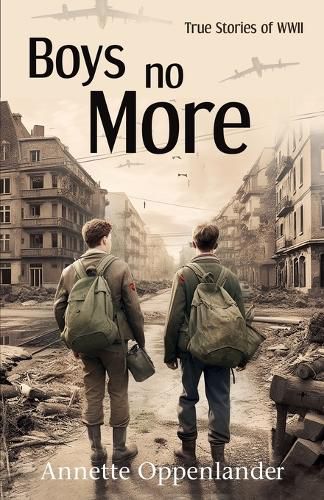 Cover image for Boys No More: True Stories of WWII