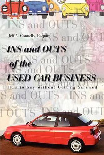 Cover image for Ins and Outs of the Used Car Business: How to Buy without Getting Screwed