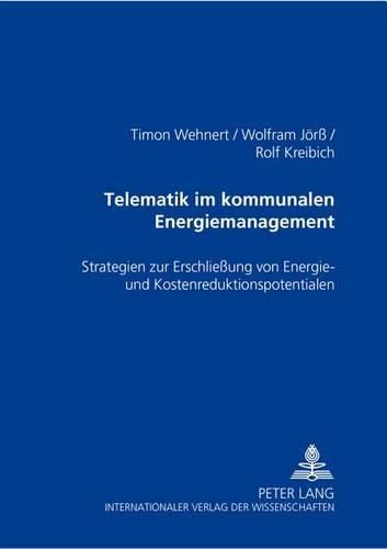 Cover image for Telematik Im Kommunalen Energiemanagement: Strategien Zur Erschliessung Von Energie- Und Kostenreduktionspotentialen