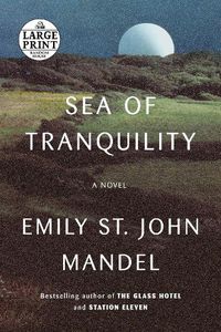 Cover image for Sea of Tranquility: A novel