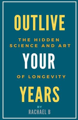 Cover image for Outlive Your Years