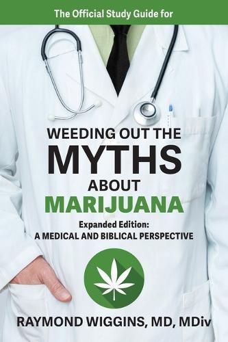 Cover image for The Official Study Guide for Weeding Out the Myths About Marijuana, Expanded Edition