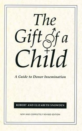 Cover image for The Gift Of A Child: A Guide to Donor Insemination