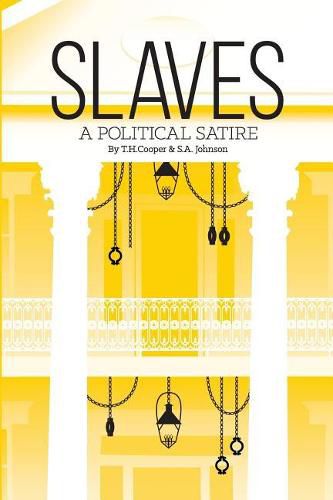 Cover image for Slaves: A Political Satire