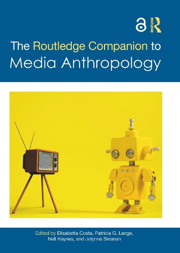 The Routledge Companion to Media Anthropology