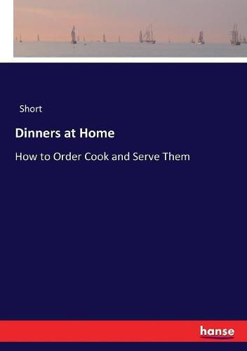 Cover image for Dinners at Home: How to Order Cook and Serve Them