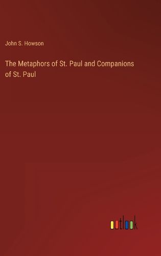 Cover image for The Metaphors of St. Paul and Companions of St. Paul