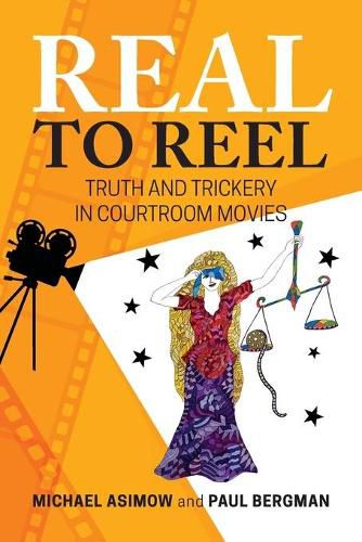 Cover image for Real to Reel: Truth and Trickery in Courtroom Movies