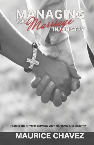 Cover image for Managing Your Marriage In Ministry: Finding The Rhythm Between Marriage And Ministry