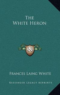 Cover image for The White Heron