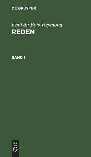 Emil Du Bois-Reymond: Reden. Band 1