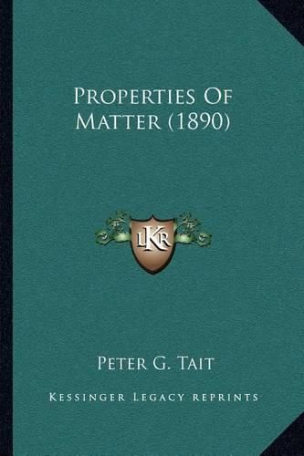 Properties of Matter (1890)