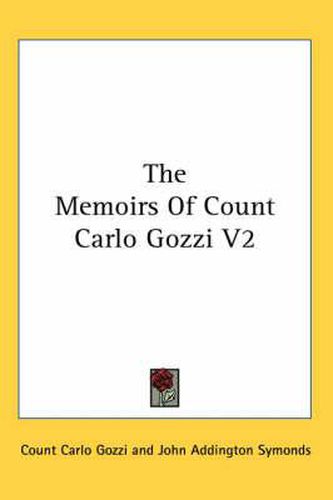 Cover image for The Memoirs of Count Carlo Gozzi V2