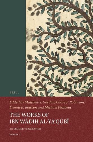 The Works of Ibn Wadih al-Ya'qubi (Volume 2): An English Translation