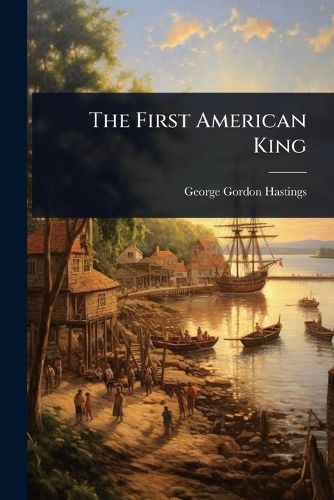 Cover image for The First American King