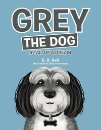 Cover image for Grey the Dog: A Tail of a Dream