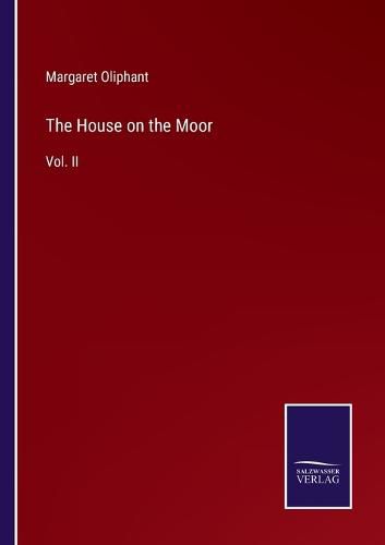 Cover image for The House on the Moor: Vol. II