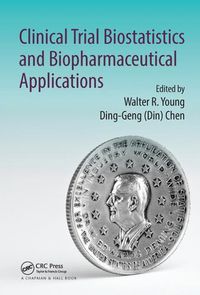 Cover image for Clinical Trial Biostatistics and Biopharmaceutical Applications