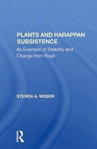 Cover image for Plants And Harappan Subsistence