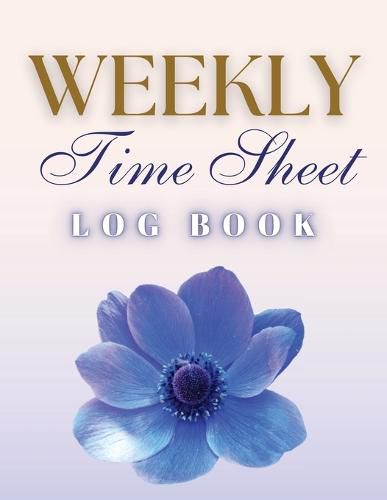 Cover image for Weekly Time Sheet Log Book