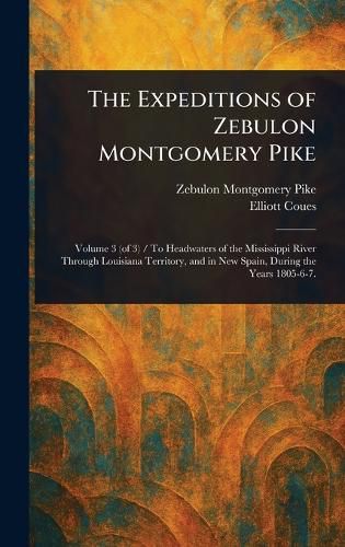 Cover image for The Expeditions of Zebulon Montgomery Pike